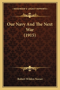 Paperback Our Navy And The Next War (1915) Book