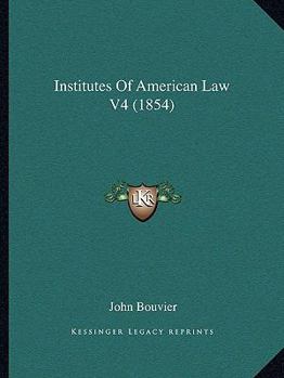 Paperback Institutes Of American Law V4 (1854) Book