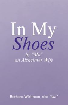 Paperback In My Shoes: By "Mo", an Alzheimer Wife Book