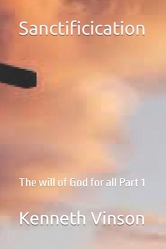 Paperback Sanctificication: The will of God for all Part 1 Book