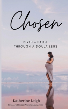 Paperback Chosen: Birth + Faith Through A Doula Lens Book