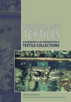 Hardcover Unravelling Textiles: A Handbook for the Preservation of Textile Collections Book