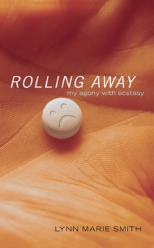 Paperback Rolling Away: My Agony with Ecstasy Book