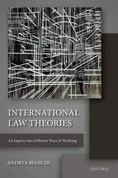 Paperback International Law Theories: An Inquiry Into Different Ways of Thinking Book