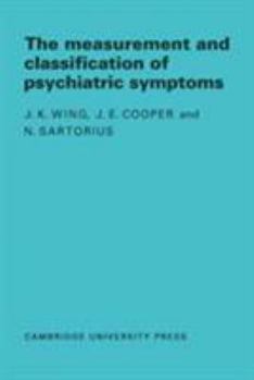 Hardcover Measurement and Classification of Psychiatric Symptoms: An Instruction Manual for the PSE and Catego Program Book