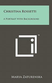 Hardcover Christina Rossetti: A Portrait With Background Book