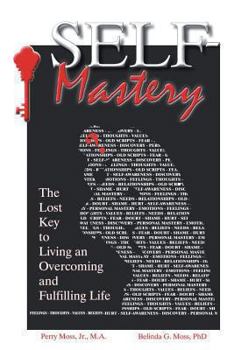 Paperback Self-Mastery: The Lost Key to Living an Overcoming and Fulfilling Life Book