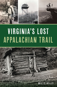 Paperback Virginia's Lost Appalachian Trail Book