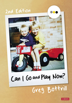 Paperback Can I Go and Play Now?: Rethinking the Early Years Book