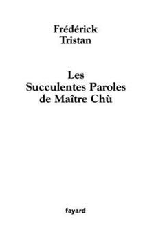 Paperback Les Succulentes Paroles de Maître Chù [French] Book