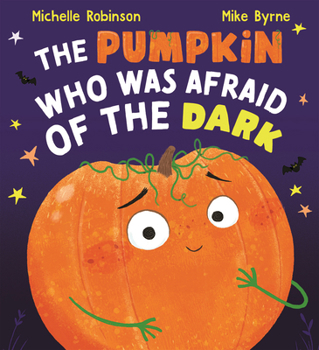 Hardcover The Pumpkin Who Was Afraid of the Dark Book