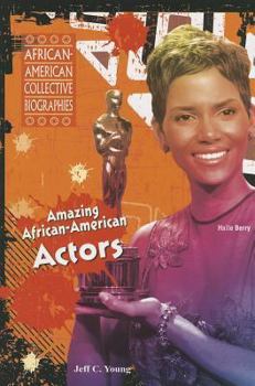 Amazing African-American Actors - Book  of the African-American Collective Biographies
