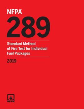 Paperback NFPA 289, Standard Method of Fire Test for Individual Fuel Packages 2019 ed. Book