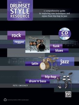Paperback The Drumset Style Resource: A Comprehensive Guide to Exploring New Techniques and Styles from Hip-Hop to Jazz, Book & CD Book