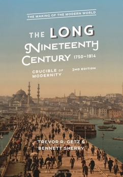 Hardcover The Long Nineteenth Century, 1750-1914: Crucible of Modernity Book