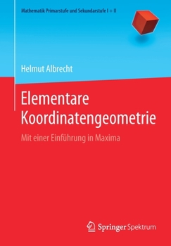 Paperback Elementare Koordinatengeometrie: Mit Einer Einführung in Maxima [German] Book