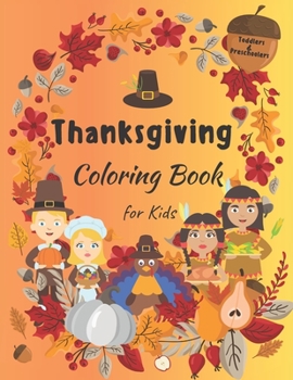 Paperback Thanksgiving Coloring Book for Kids - Toddlers & Preschoolers: A Collection of Fun and Easy Happy Thanksgiving Day Patterns for Children [Large Print] Book