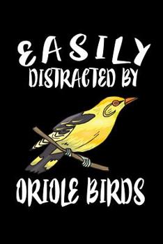 Paperback Easily Distracted By Oriole Birds: Animal Nature Collection Book