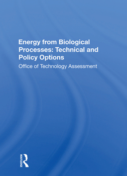 Paperback Energy from Biological Processes: Technical and Policy Options Book