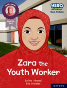 Paperback Hero Academy Non-fiction: Oxford Reading Level 10, Book Band White: Zara the Youth Worker Book