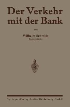 Paperback Der Verkehr Mit Der Bank: Eine Anleitung Zur Benutzung Des Bankkontos Zur Prüfung Von Wechselabrechnungen, Kontoauszügen Sowie Zins- Und Provisionsber [German] Book