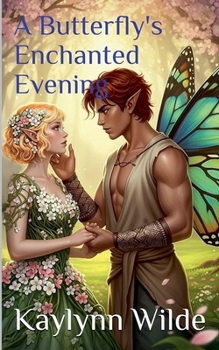 A Butterfly's Enchanted Evening (Star Crossed Fae)