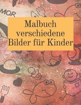 Paperback malbuch verschiedene Bilder für Kinder: Schöne Malvorlagen für Kinder [German] Book