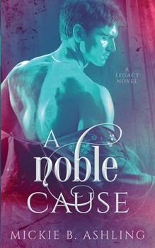 A Noble Cause (Legacy) - Book #2 of the Legacy