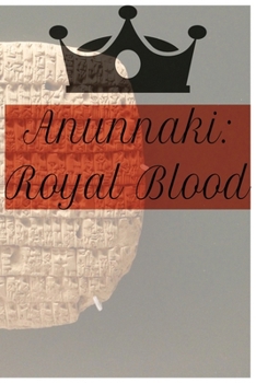 Paperback Anunnaki: Royal Blood Book