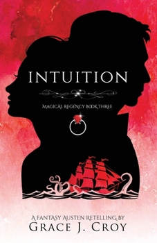 Paperback Intuition: A Fantasy Austen Retelling (Magical Regency Book 3) Book