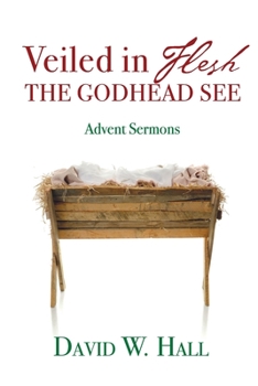 Paperback Veiled in Flesh, the Godhead See: Advent Sermons Book