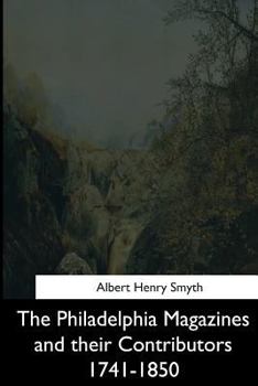 Paperback The Philadelphia Magazines and their Contributors 1741-1850 Book