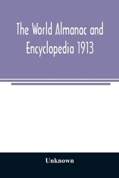 Paperback The World Almanac and Encyclopedia 1913 Book