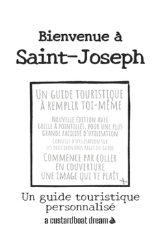 Paperback Bienvenue à Saint-Joseph: Un guide touristique personnalisé [French] Book