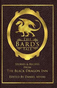 Paperback The Bard's Tale: Stories & Recipes from the Black Dragon Inn Book