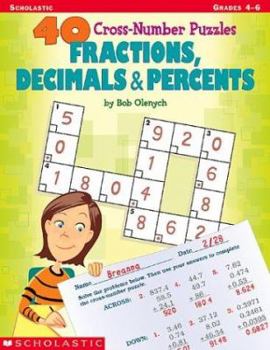 Paperback 40 Cros-Number Puzzles: Fractions, Decimals & Percents Book