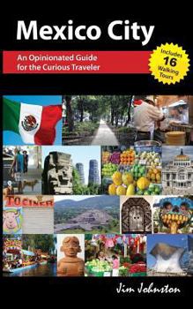 Paperback Mexico CIty: An Opinionated Guide for the Curious Traveler Book