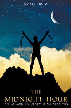 Paperback The Midnight Hour: An Amazing Journey from Paralysis Book