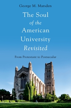 Paperback The Soul of the American University Revisited: From Protestant to Postsecular Book