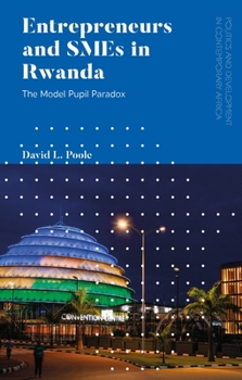 Paperback Entrepreneurs and SMEs in Rwanda: The Model Pupil Paradox Book