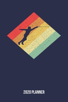 2020 Planner: Retro Vintage 80s Fence Weekly & Monthly Planner 2020 - 52 Week Calendar 6 x 9 Organizer - Gift for Fencers And Fencing Lovers