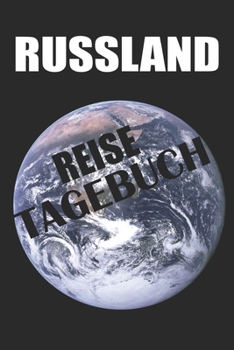 Russland Reisetagebuch: Reisetagebuch für Deine Russlandreise zum Ausfüllen und Selbstgestalten (German Edition)