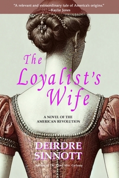 The Loyalist's Wife: A Novel of the American Revolution