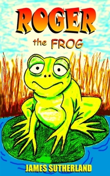 Paperback Roger the Frog (The Roger the Frog Trilogy) Book