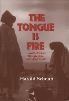 Paperback The Tongue Is Fire: South African Storytellers and Apartheid Book
