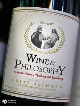 Paperback Wine and Philosophy: A Symposium on Thinking and Drinking Book