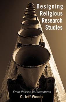 Paperback Designing Religious Research Studies: From Passion to Procedures Book
