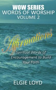 Paperback Affirmations: Words of Worship Vol.2: Faith Building Devotionals Book