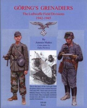 Hardcover Goering's Grenadiers: The Luftwaffe Field Divisions, 1942-1945 Book