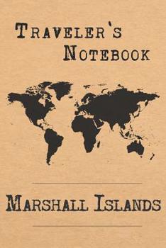 Traveler's Notebook Marshall Islands: 6x9 Travel Journal or Diary with prompts, Checklists and Bucketlists perfect gift for your Trip to Marshall Islands for every Traveler